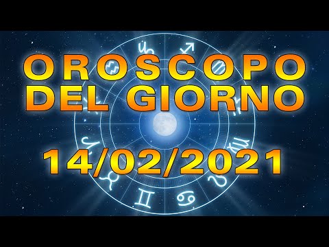 Oroscopo del Giorno Domenica 14 Febbraio 2021!