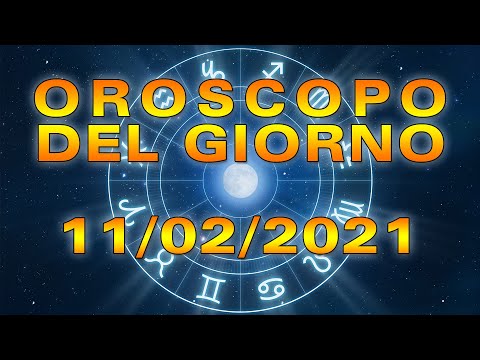 Oroscopo del Giorno Giovedì 11 Febbraio 2021!