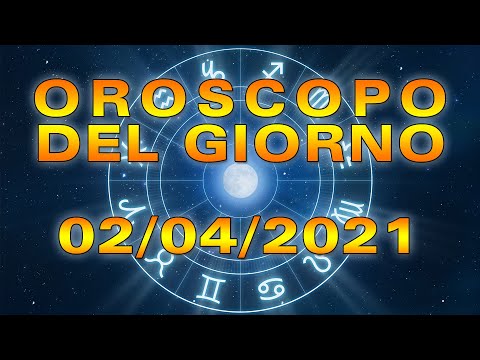 Oroscopo del Giorno Venerdì 2 Aprile 2021!