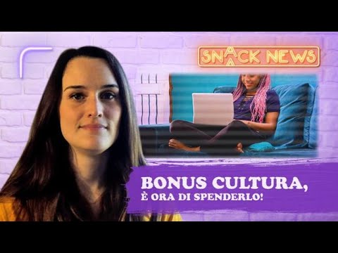 Bonus Cultura ai 18enni: come richiederlo e cosa sapere al tempo di Covid-19 | Snack News