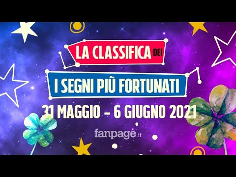 Oroscopo della settimana dal 31 maggio al 6 giugno 2021: la classifica dei segni fortunati