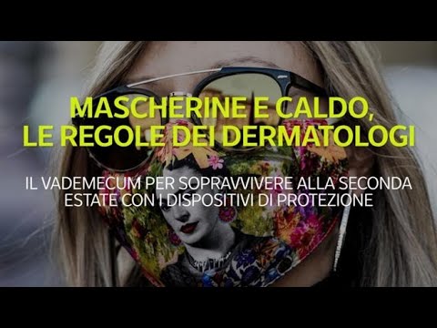 Mascherine e caldo, le regole dei dermatologi