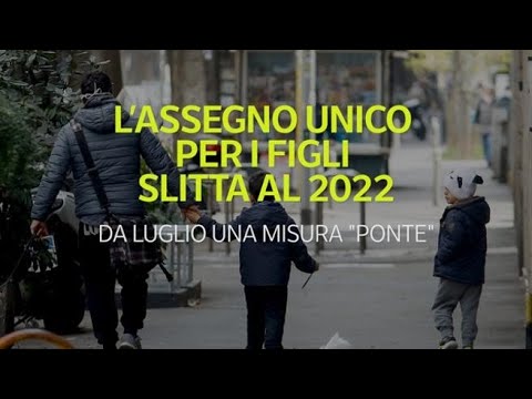 L’assegno unico per i figli slitta al 2022: da luglio una misura «ponte»