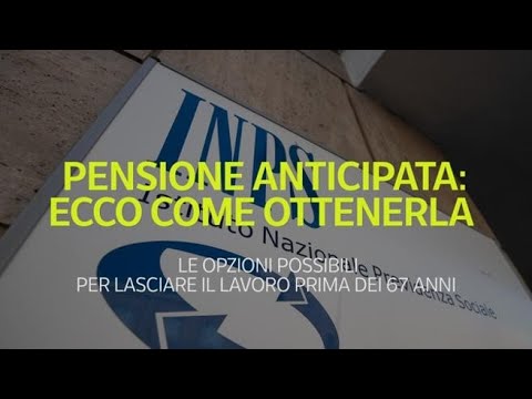 Pensione anticipata: ecco come ottenerla