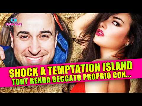 Temptation Island Shock: Nuova Segnalazione su Tony!
