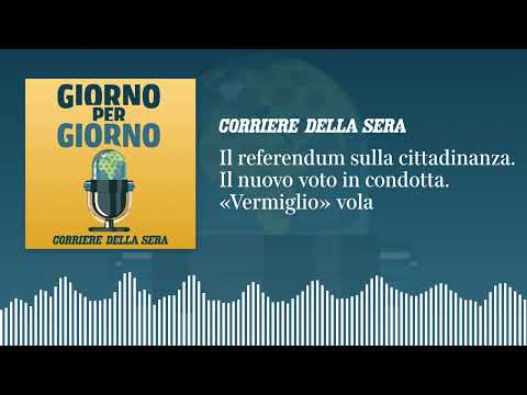 Il referendum sulla cittadinanza. Il nuovo voto in condotta. Il caso «Vermiglio»