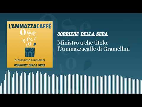 Ministro a che titolo: l’«Ammazzacaffè» di Massimo Gramellini