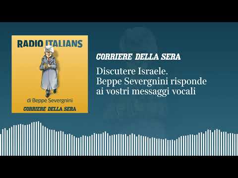 Discutere Israele: «Radio Italians», Beppe Severgnini risponde ai vostri vocali