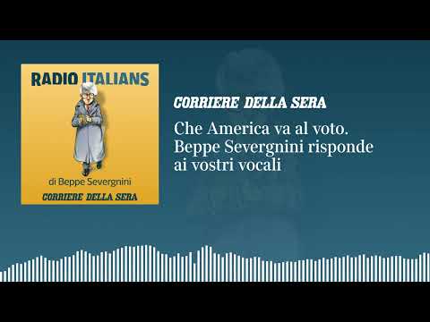 Quale America va al voto: «Radio Italians», Beppe Severgnini risponde ai vostri vocali