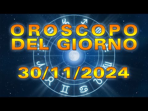 Oroscopo del Giorno: Sabato, 30 Novembre 2024!