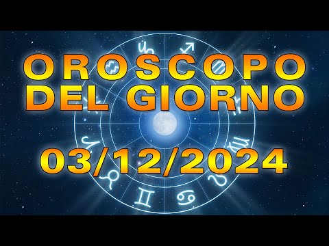 Oroscopo del Giorno: Martedì, 3 Dicembre 2024!