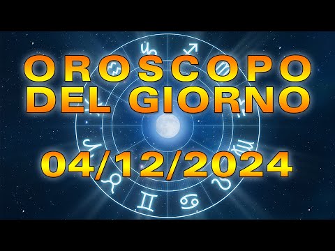 Oroscopo del Giorno: Mercoledì 4 Dicembre 2024!