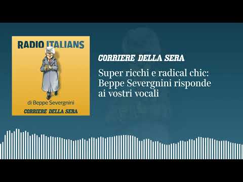 Super ricchi e radical chic: «Radio Italians», Beppe Severgnini risponde ai vostri vocali