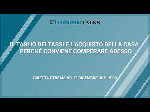 Il taglio dei tassi e l’acquisto della casa, perché conviene comperare adesso