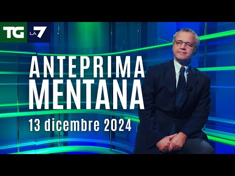 L’anteprima di Mentana del Tg La7 del 13 dicembre 2024